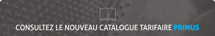 CONSULTEZ LE NOUVEAU CATALOGUE TARIFAIRE PRIMUS