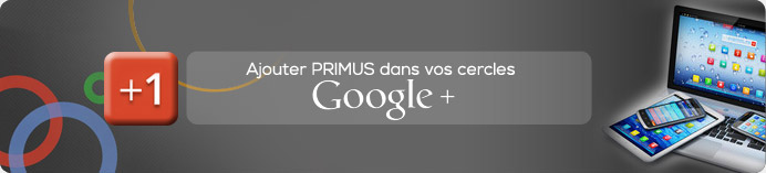 Ajouter PRIMUS dans vos cercles Google+